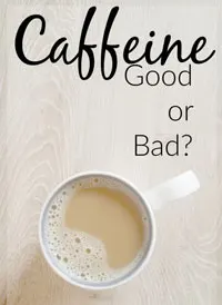 Is Caffeine Good or Bad for Your Health