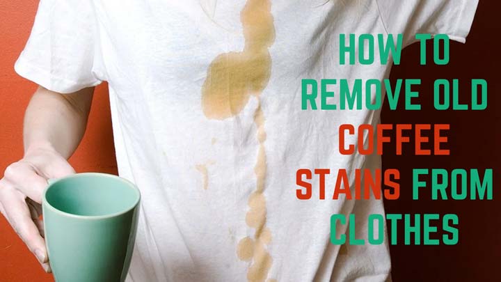 How to Remove Old Coffee Stains from Clothes